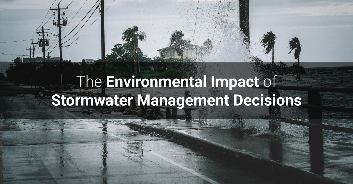 The Environmental Impact of Stormwater Management Decisions