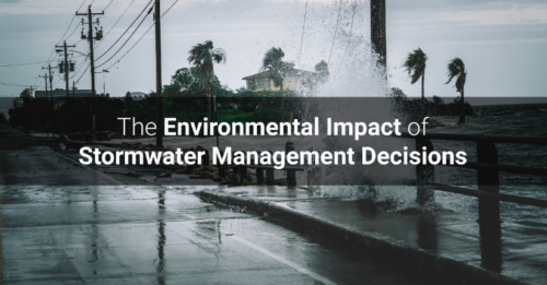 Stormwater with opaque overlay of text stating text stating “The Environmental Impact of Stormwater Management Decisions.”
