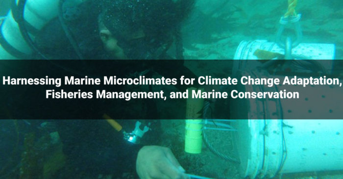 Harnessing Marine Microclimates for Climate Change Adaptation, Fisheries Management, and Marine Conservation