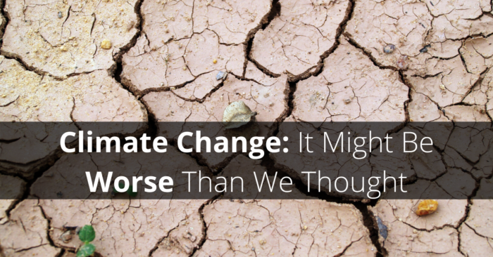 climate change might be worse than we thought